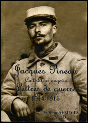 Jacques Pineau, Cultivateur Angevin mobilisé durant la Première Guerre Mondiale