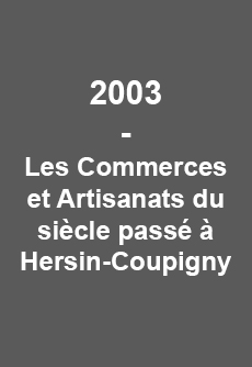 Les Commerces et Artisanats du siècle passé à Hersin-Coupigny